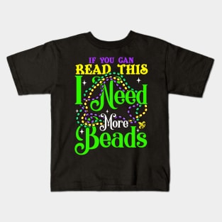 Mardi Gras I Need More Beads Kids T-Shirt